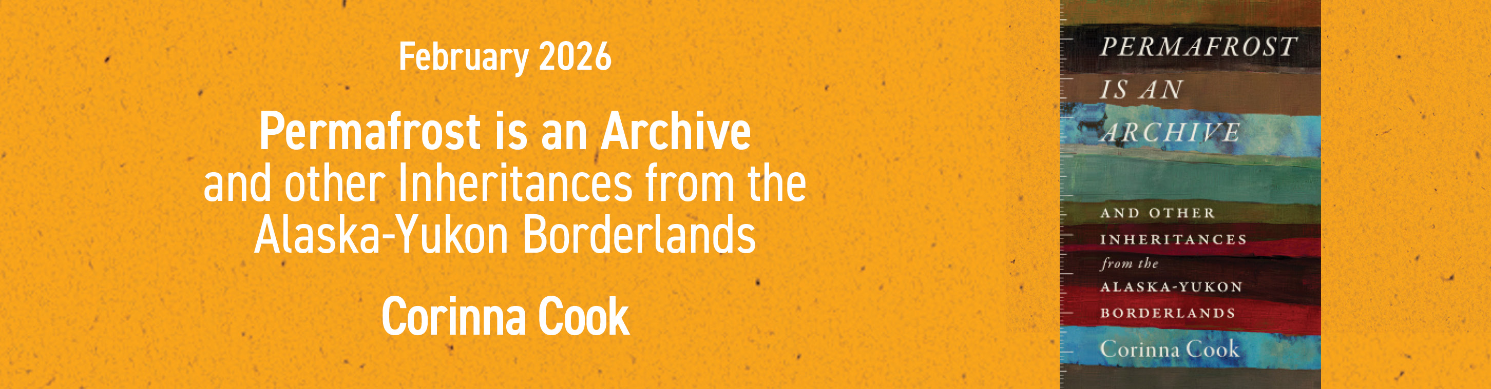 Permafrost Is an Archive  and Other Inheritances from the Alaska-Yukon Borderlands