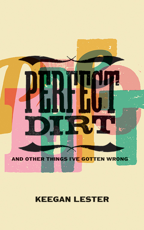 Perfect Dirt cover, letterpress print of the word perfect in pink, green, and orange
