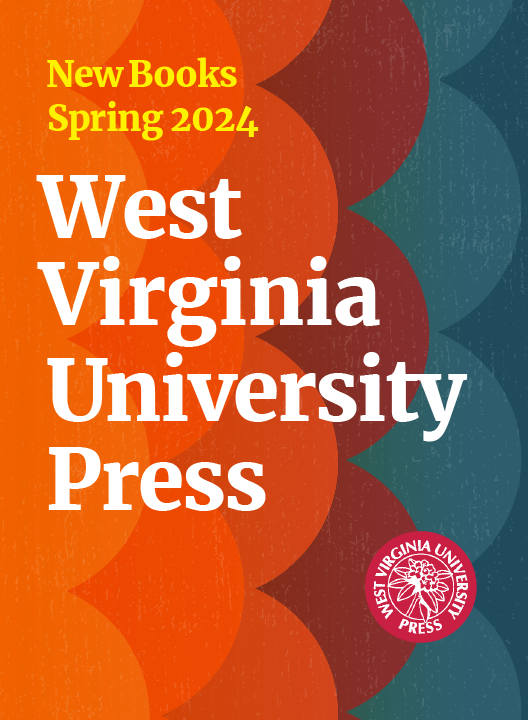 fish-scale tile pattern with color gradient from orange to deep read to blue, text in yellow and white reading New Books Spring 2024, West Virginia University Press, with a red WVU Press logo